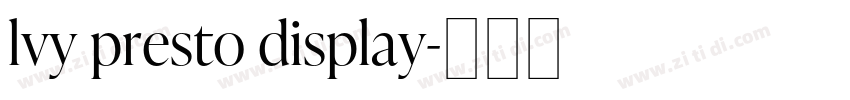 lvy presto display字体转换 lvy presto display字体转换